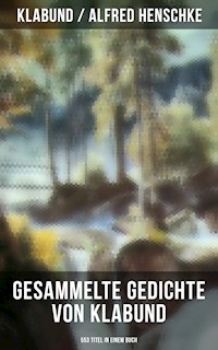 Gesammelte Gedichte von Klabund (553 Titel in einem Buch) - Klabund - E-Book