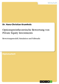 Optionspreistheoretische Bewertung von Private Equity Investments - Dr. Hans-Christian Krumholz - E-Book