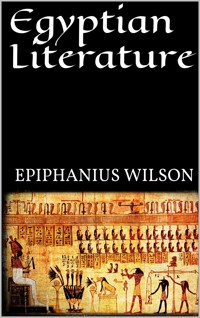 Egyptian Literature - Epiphanius Wilson - E-Book
