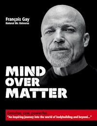 Mind Over Matter - François Gay - E-Book