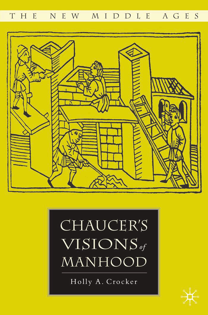 Chaucer’s Visions of Manhood - H. Crocker - E-Book