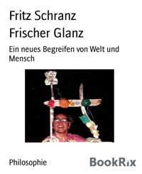 Frischer Glanz - Fritz Schranz - E-Book