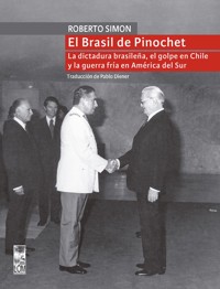 El Brasil de Pinochet - Roberto Simon - E-Book