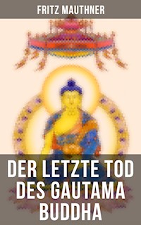Der letzte Tod des Gautama Buddha - Fritz Mauthner - E-Book