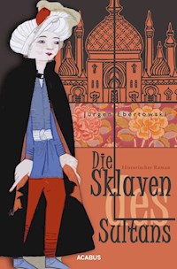 Die Sklaven des Sultans - Jürgen Ebertowski - E-Book