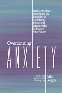 Overcoming Anxiety - Alice Briggs - E-Book