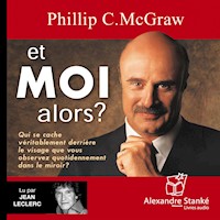 Et moi alors ? - Phillip C. McGraw - Hörbuch