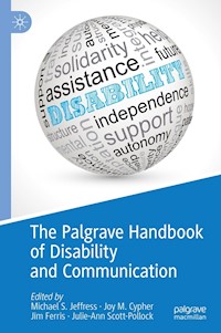 The Palgrave Handbook of Disability and Communication - - E-Book
