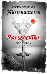 Todescocktail - Küstenautoren Kerstin Schreiber - E-Book