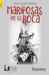 Mariposas en la boca - Pedro Agudelo Rendón - E-Book