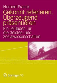 Gekonnt referieren. Überzeugend präsentieren - Norbert Franck - E-Book
