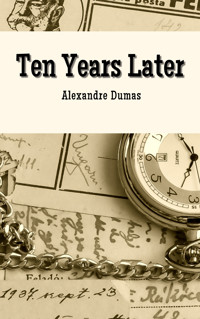 Ten Years Later - Dumas Alexandre - E-Book