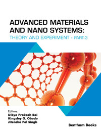 Advanced Materials and Nano Systems: Theory and Experiment (Part 3) -  - E-Book