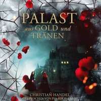 Palast aus Gold und Tränen - Die Hexenwald-Chroniken, Band 2 (ungekürzt) - Christian Handel - Hörbuch
