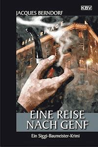 Eine Reise nach Genf - Jacques Berndorf - E-Book