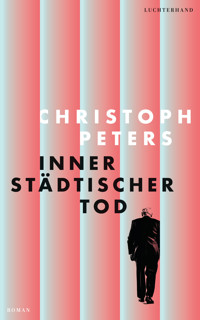 Innerstädtischer Tod - Christoph Peters - E-Book