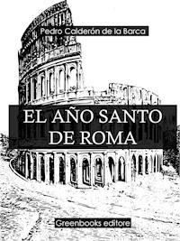 El año santo de Roma - Pedro Calderón de la Barca - E-Book