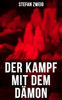 Der Kampf mit dem Dämon - Zweig Stefan - E-Book