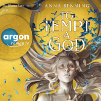To Tempt a God - Götterlicht Trilogie, Band 1 (Ungekürzte Lesung) - Anna Benning - Hörbuch