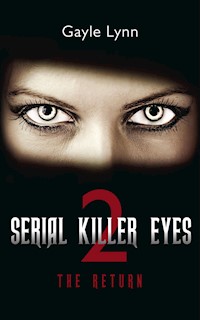 Serial Killer Eyes 2 - Gayle Lynn - E-Book