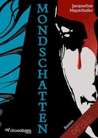 Mondschatten - Jacqueline Mayerhofer - E-Book