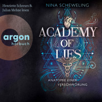 Anatomie einer Verschwörung - Academy of Lies, Band 1 (Ungekürzte Lesung) - Nina Scheweling - Hörbuch