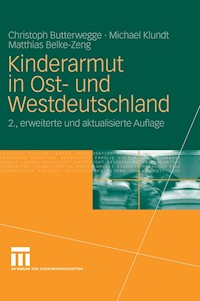 Kinderarmut in Ost- und Westdeutschland - Christoph Butterwegge - E-Book