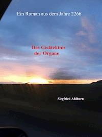 Das Gedächtnis der Organe - Siegfried Ahlborn - E-Book