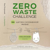 ZERO WASTE CHALLENGE. 155 шагов к осознанной жизни - Яна Потрекий - Hörbuch