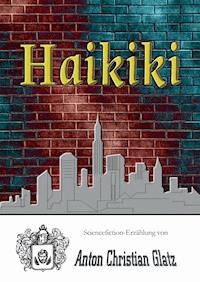Haikiki - Anton Christian Glatz - E-Book
