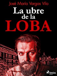 La ubre de la loba - José María Vargas Vilas - E-Book