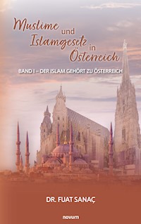 Muslime und Islamgesetz in Österreich - Fuat, Dr. Sanaç - E-Book