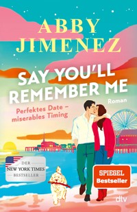 Say You'll Remember Me - Abby Jimenez - E-Book + Hörbuch