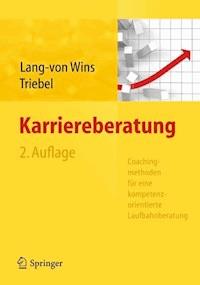 Karriereberatung. Coachingmethoden für eine kompetenzorientierte Laufbahnberatung - Thomas Lang-von Wins - E-Book