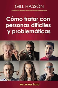Como tratar con personas difíciles y problemáticas - Hasson Gill - E-Book