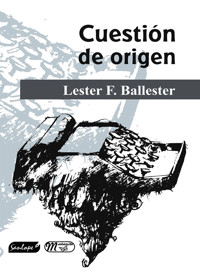 Cuestión de origen - Lester F. Ballester - E-Book