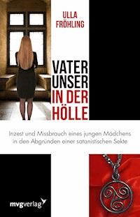 Vater unser in der Hölle - Ulla Fröhling - E-Book