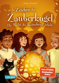Im Zeichen der Zauberkugel 6: Die Macht des magischen Zirkels - Stefan Gemmel - E-Book
