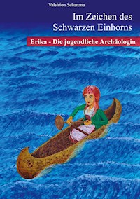 Erika - die jugendliche Archäologin - Valsirion Scharona - E-Book
