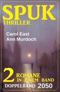 Spuk Thriller Doppelband 2050 - Ann Murdoch - E-Book