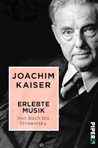 Erlebte Musik. Von Bach bis Strawinsky - Joachim Kaiser - E-Book