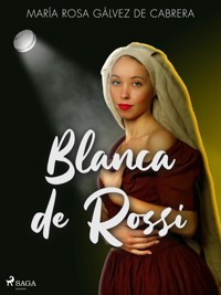 Blanca de Rossi - María Rosa Gálvez de Cabrera - E-Book