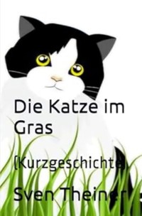 Die Katze im Gras - Sven Theiner - E-Book