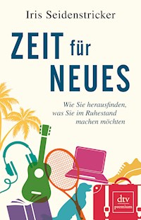 Zeit für Neues - Iris Seidenstricker - E-Book