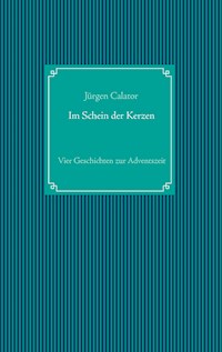 Im Schein der Kerzen - Jürgen Calator - E-Book