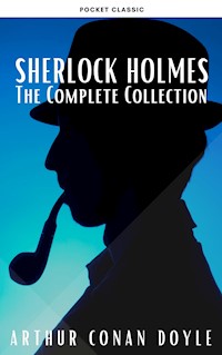 Sherlock Holmes: The Complete Collection - Arthur Conan Doyle - E-Book