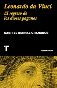 Leonardo da Vinci - Gabriel Bernal Granados - E-Book