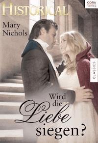 Wird die Liebe siegen? - Mary Nichols - E-Book