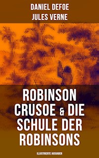 Robinson Crusoe & Die Schule der Robinsons (Illustrierte Ausgaben) - Daniel Defoe - E-Book