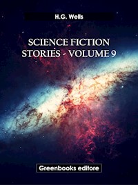 Science fiction stories - Volume 9 - H G Wells - E-Book